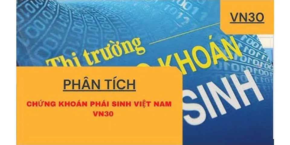 Phần tích sự khác nhau giữa thị trường phái sinh Việt Nam và một số nước đã phát triển