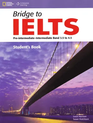 Bridge to IELTS Pre-Intermediate Band 3.5 to 4.5 Student's Book