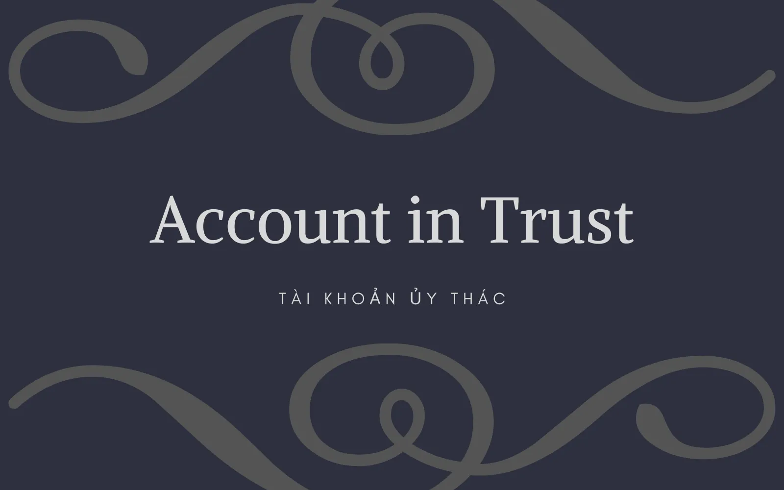 Tài khoản ủy thác (Account in Trust) là gì? Cách thức hoạt động của Tài khoản ủy thác - Ảnh 1.
