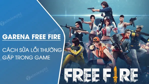 cach sua loi thuong gap trong game free fire